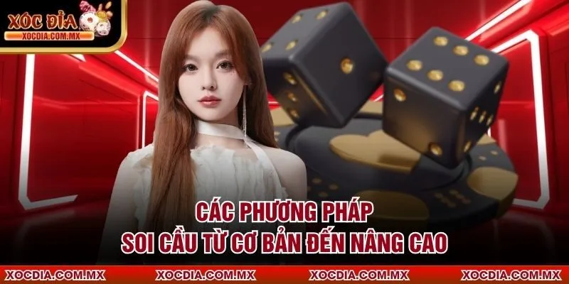 Các phương pháp soi cầu từ cơ bản đến nâng cao