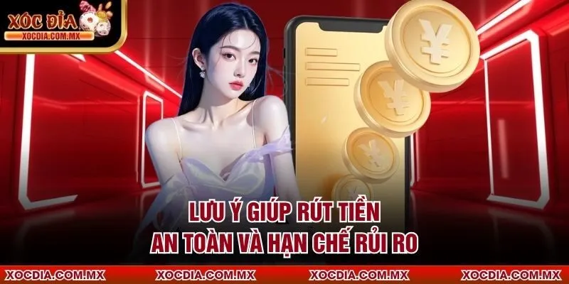 Lưu ý giúp rút tiền an toàn và hạn chế rủi ro
